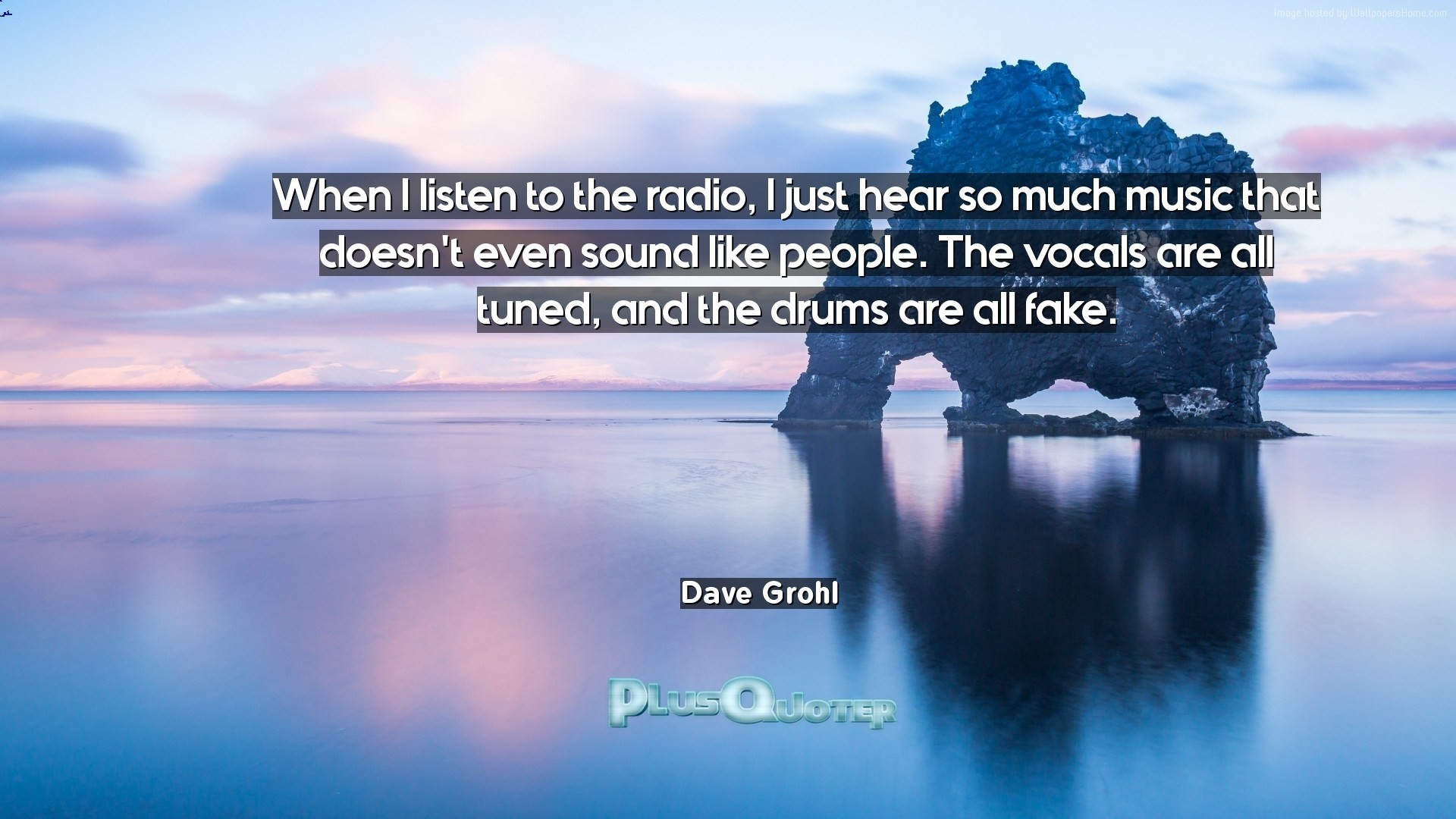 Download Wallpaper with inspirational Quotes- "When I listen to the radio,  I just 1920x1080