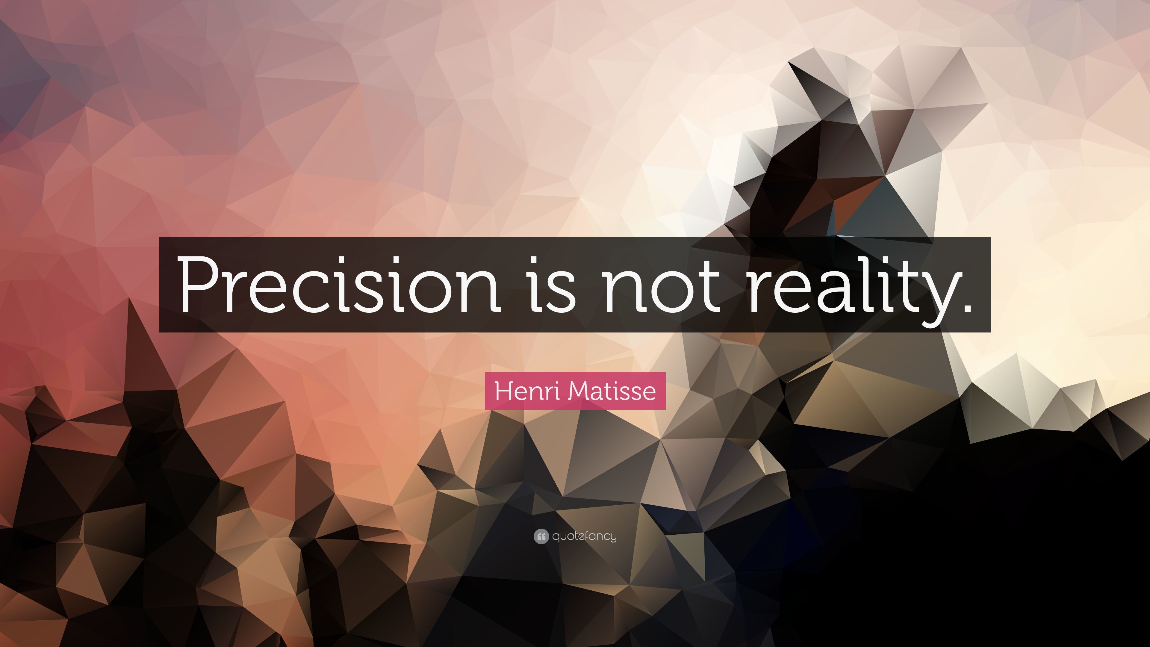 Henri Matisse Quote: “Precision is not reality.” 3840x2160
