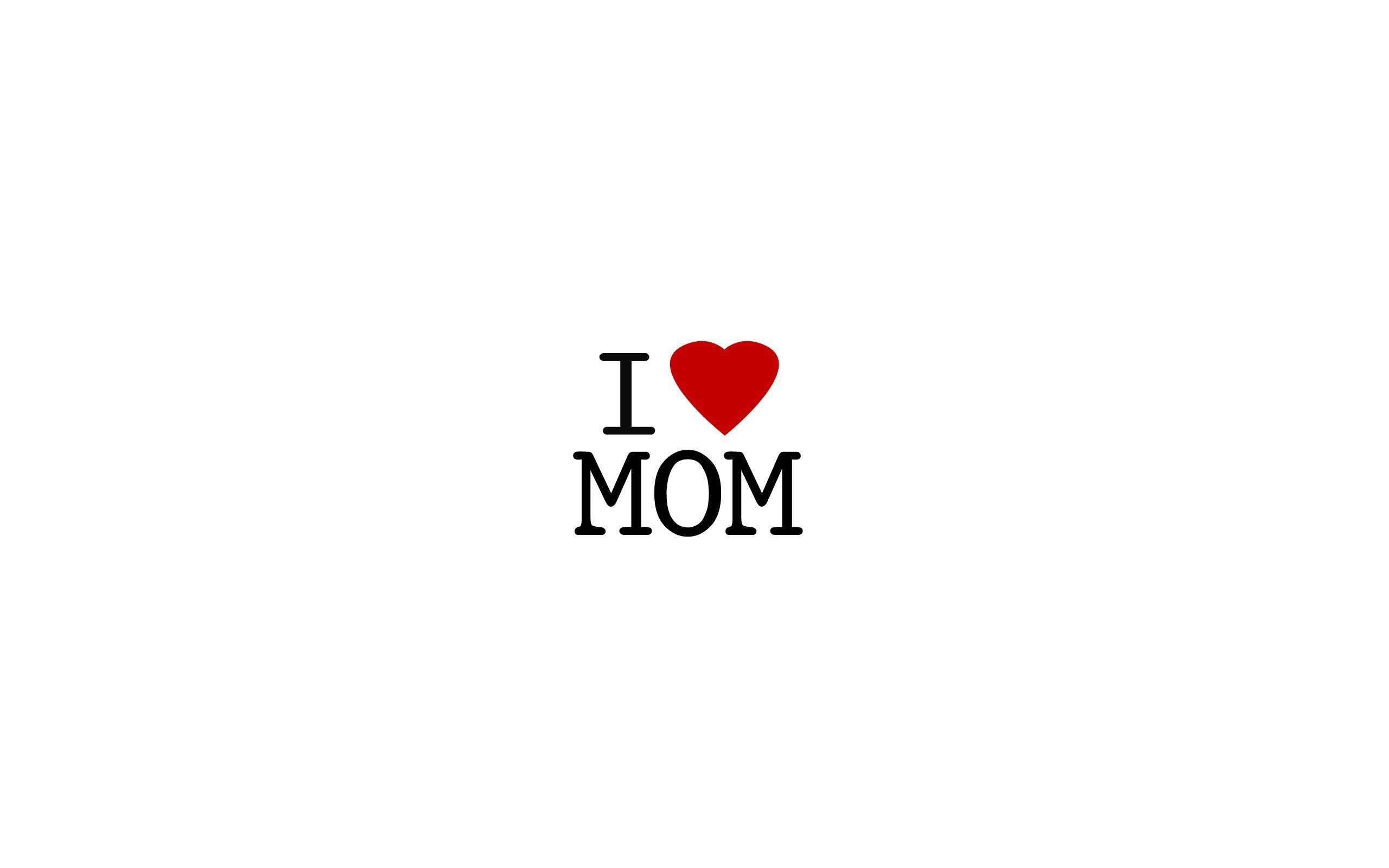 🔥 [71+] I Love My Mom Wallpaper | WallpaperSafari-mncb.edu.vn