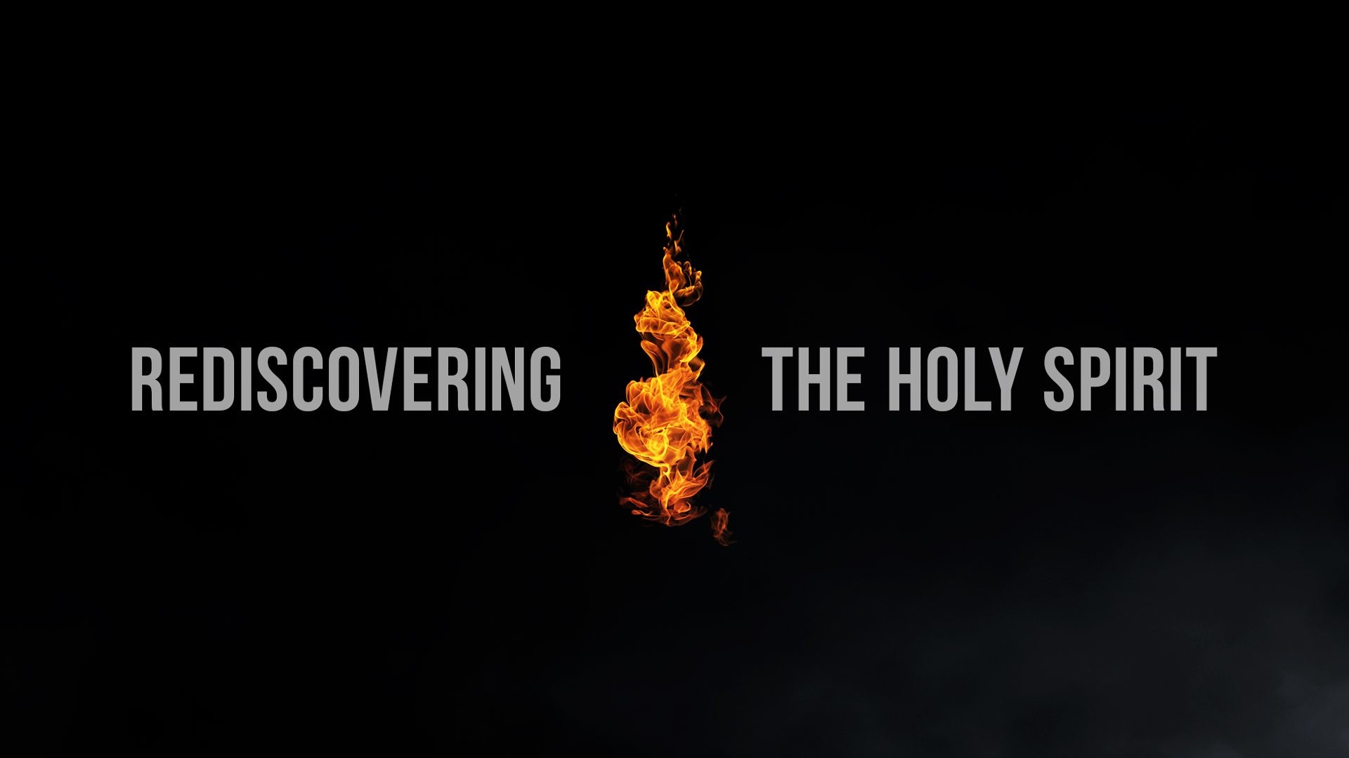 Rediscovering The Holy Spirit – The Fruit of The Holy Spirit: Galatians  5:22-23 1920x1080